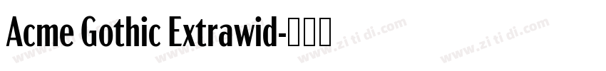 Acme Gothic Extrawid字体转换